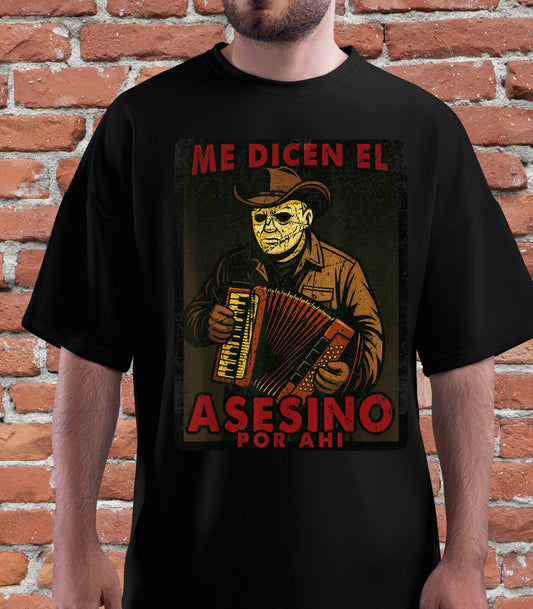 Me Dicen El Asesino Tee