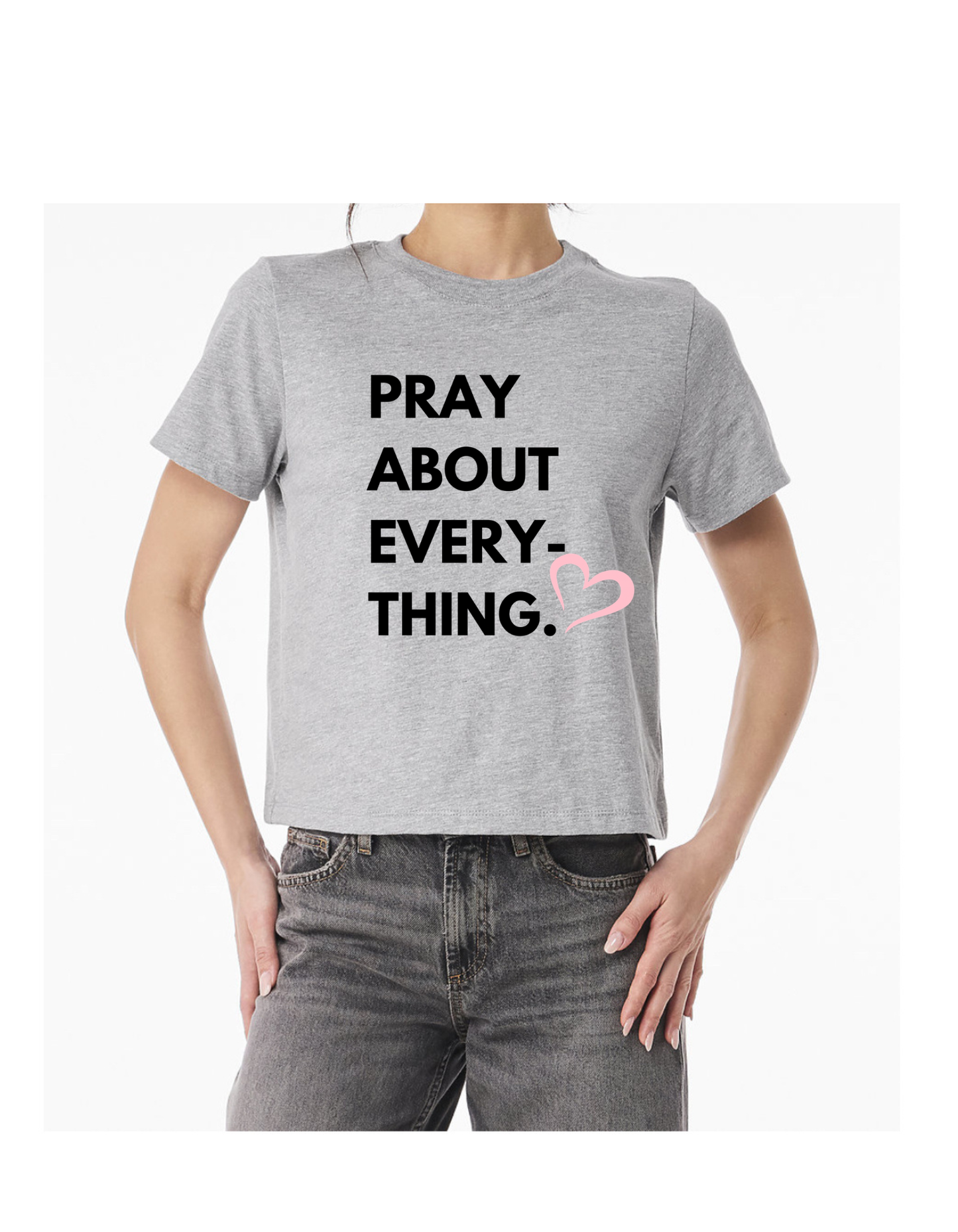Pray About Everything Tee